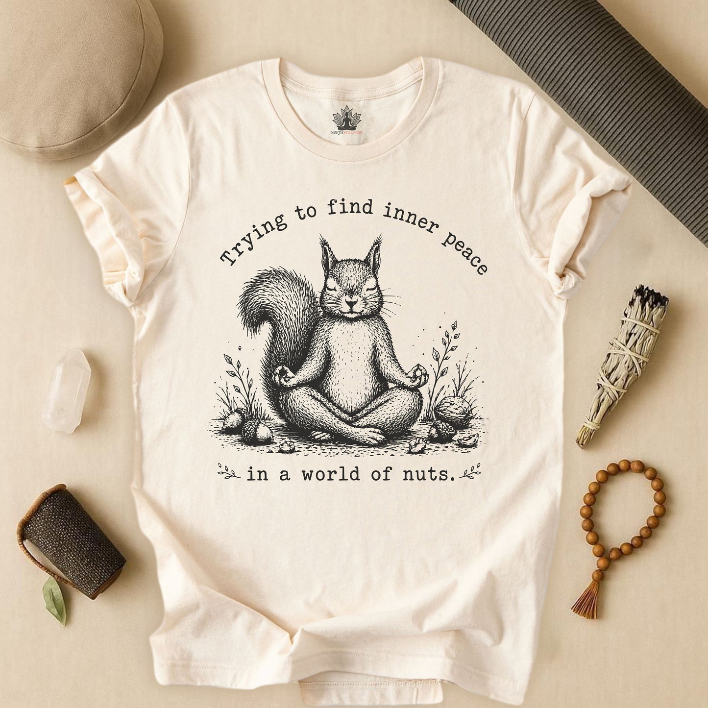 Trying To Find Inner Peace In A World Of Nuts Tee