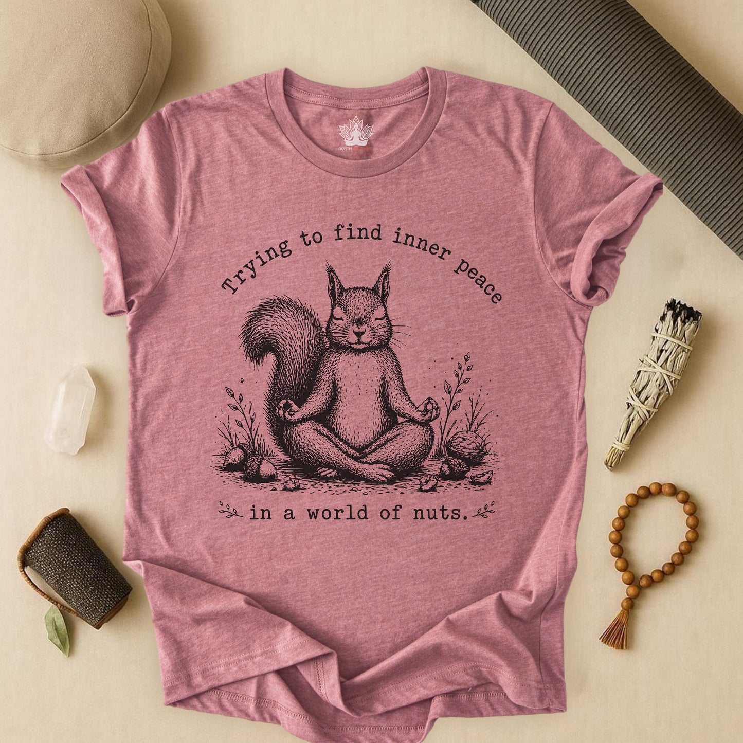 Trying To Find Inner Peace In A World Of Nuts Tee