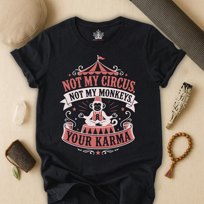 Not My Circus, Not My Monkeys Tee