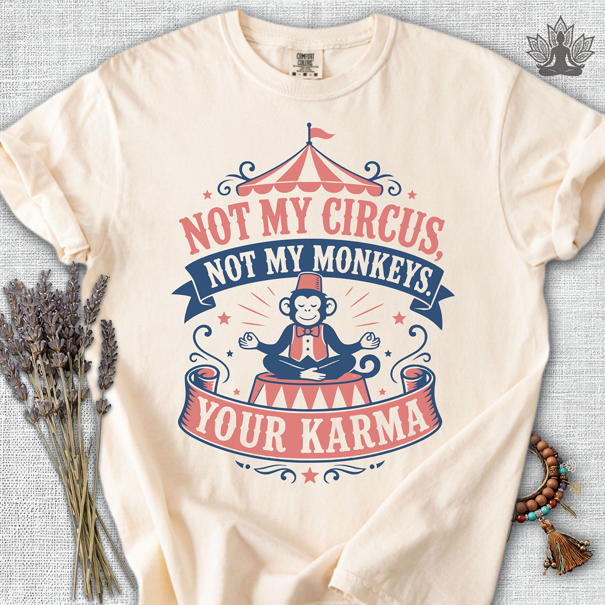 Not My Circus, Not My Monkeys Comfort Colors® Tee