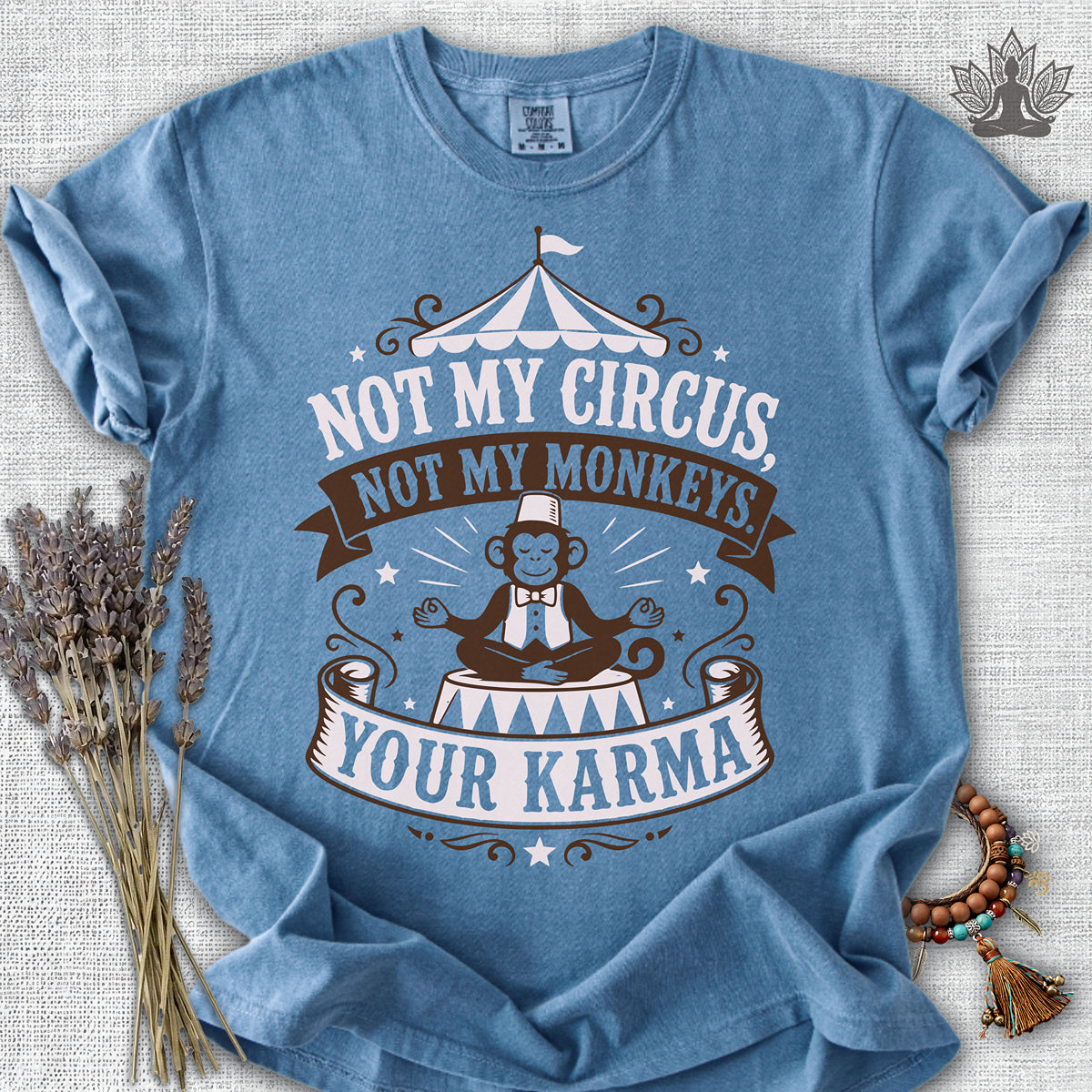 Not My Circus, Not My Monkeys Comfort Colors® Tee