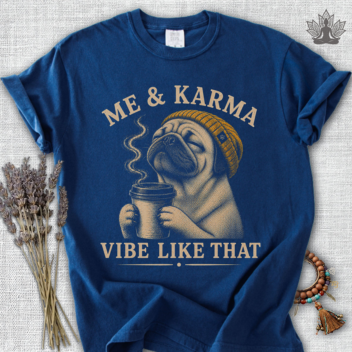 Me & Karma Vibe Like That Pug Comfort Colors® Tee