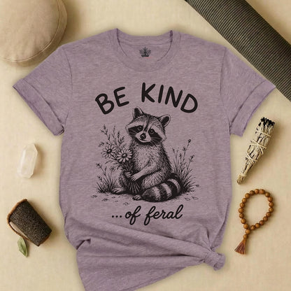 Be Kind Of Feral Tee