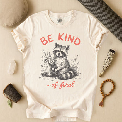 Be Kind Of Feral Tee