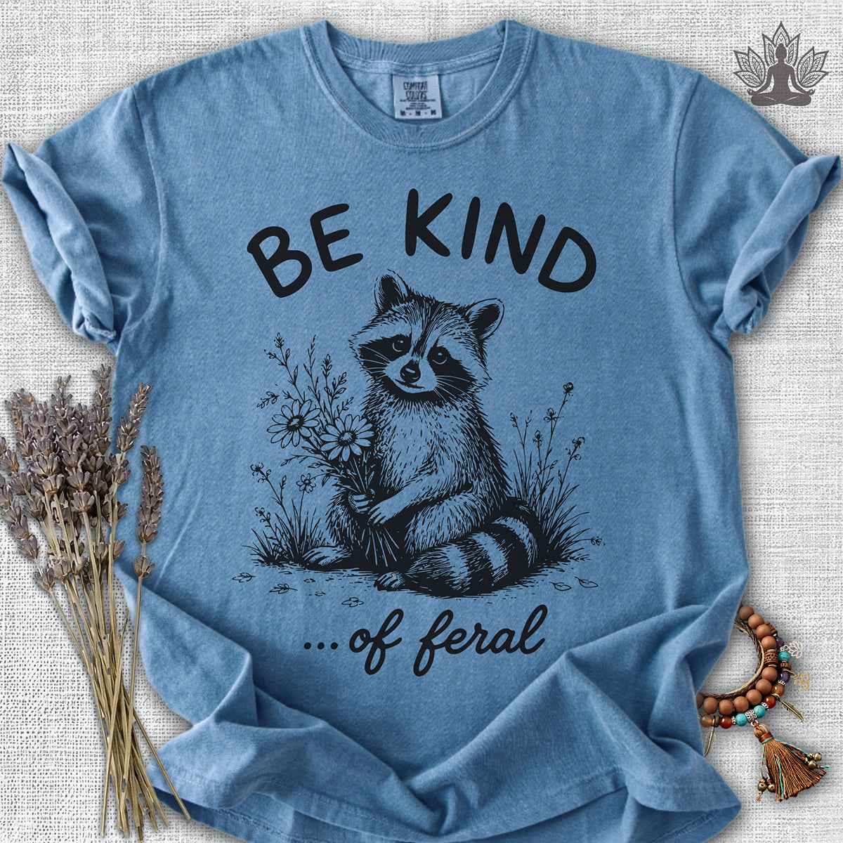 Be Kind Of Feral Comfort Colors® Tee