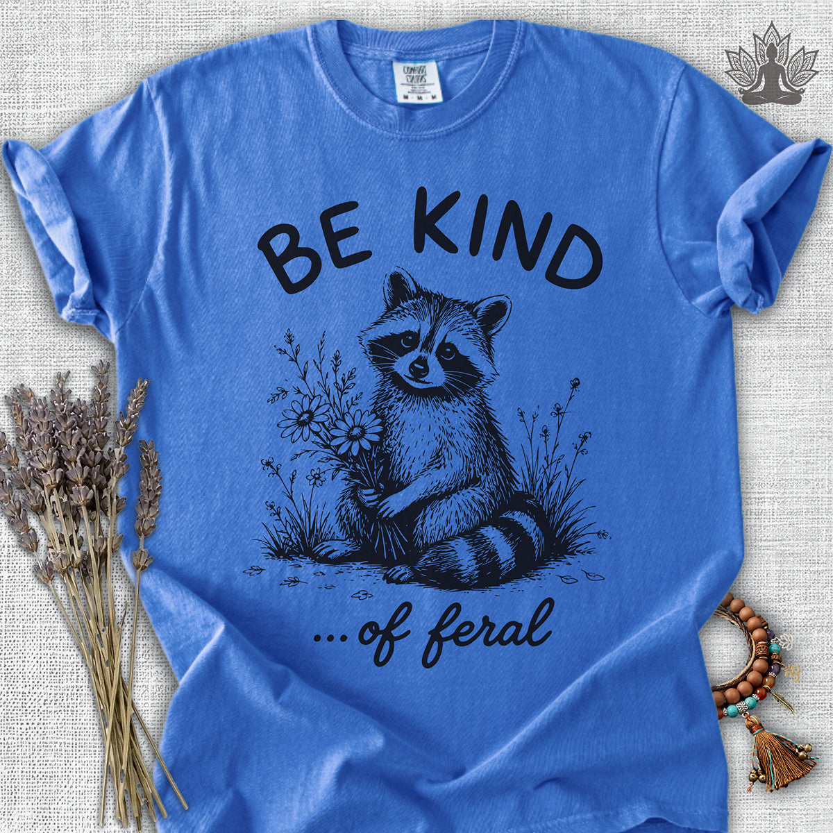 Be Kind Of Feral Comfort Colors® Tee
