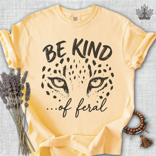 Be Kind Of Feral Leopard Comfort Colors® Tee