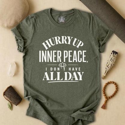 Hurry Up Inner Peace Tee