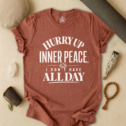 Hurry Up Inner Peace Tee