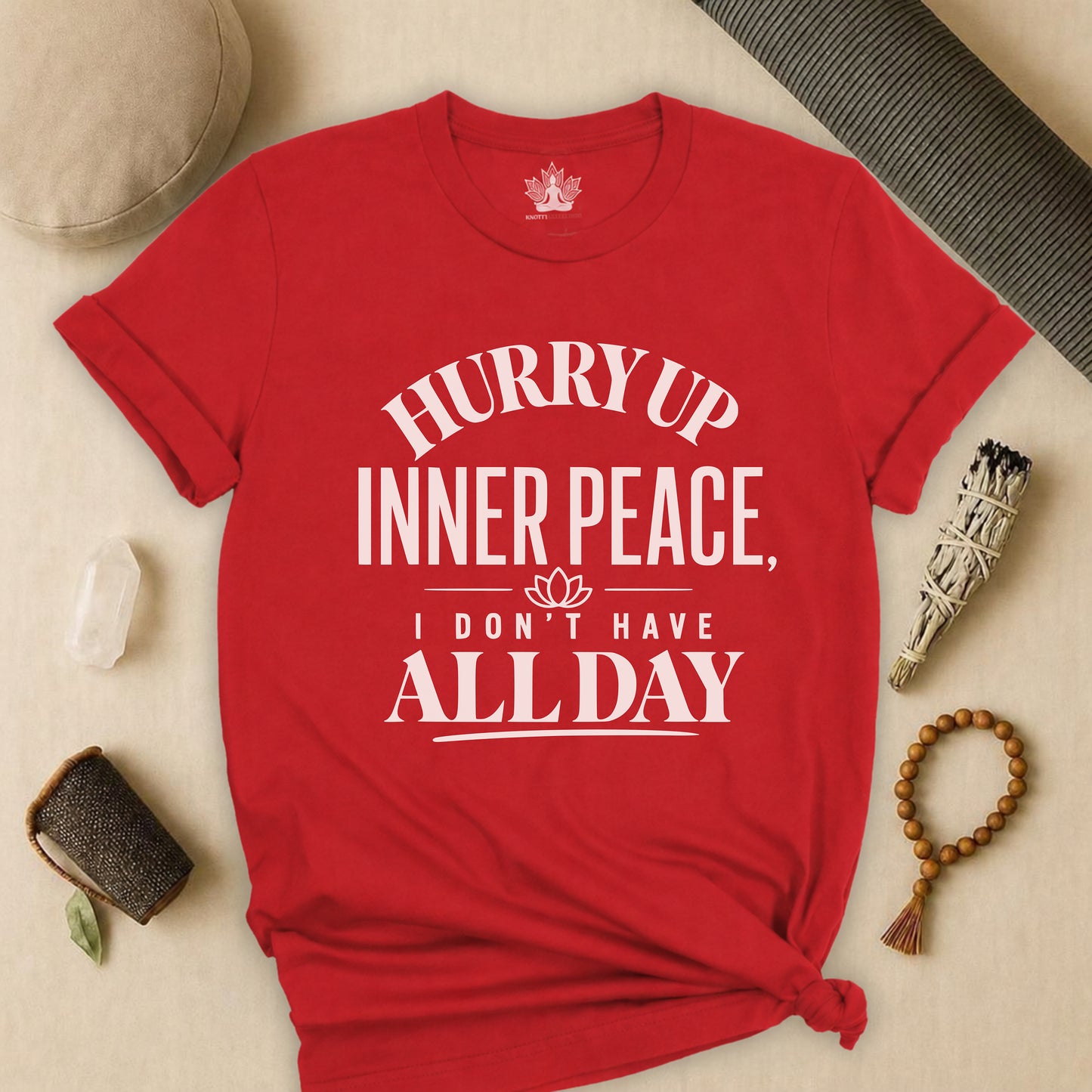 Hurry Up Inner Peace Tee