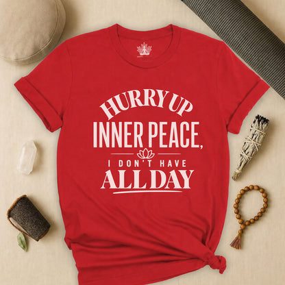 Hurry Up Inner Peace Tee