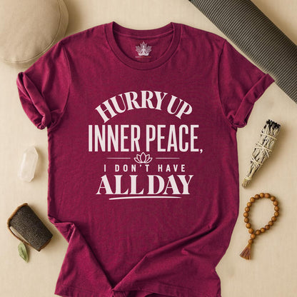 Hurry Up Inner Peace Tee