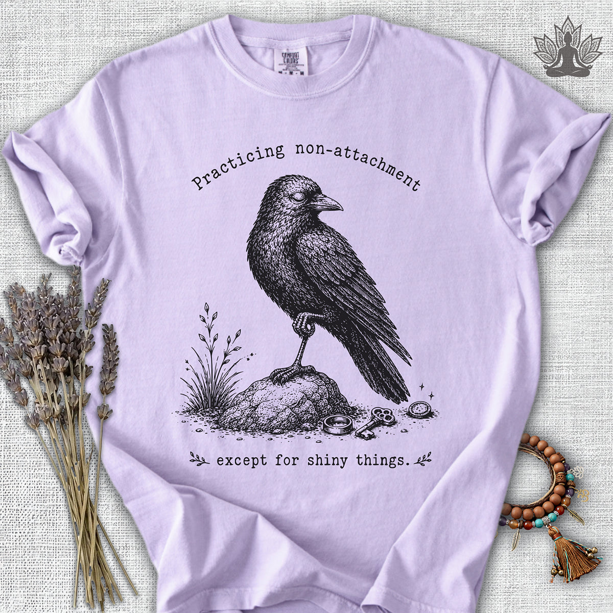 Non-attachment, Except For Shiny Things Crow Comfort Colors® Tee