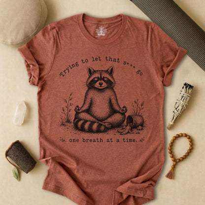 Trying To Let It Go Raccoon Tee