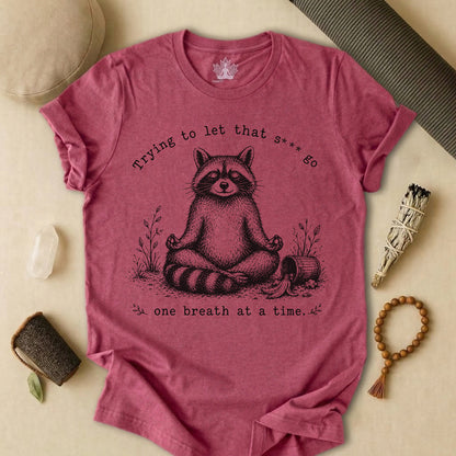Trying To Let It Go Raccoon Tee