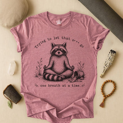 Trying To Let It Go Raccoon Tee