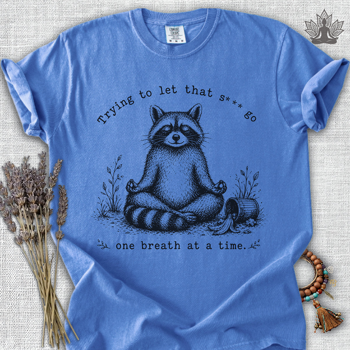 Trying To Let It Go Raccoon Comfort Colors® Tee