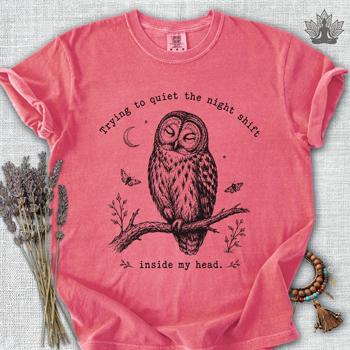 Trying To Quiet The Night Shift Owl Comfort Colors® Tee