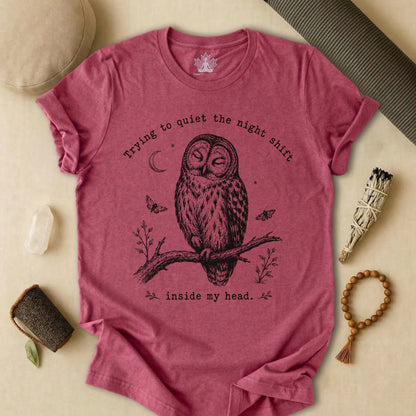 Trying To Quiet The Night Shift Owl Tee