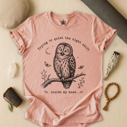 Trying To Quiet The Night Shift Owl Tee