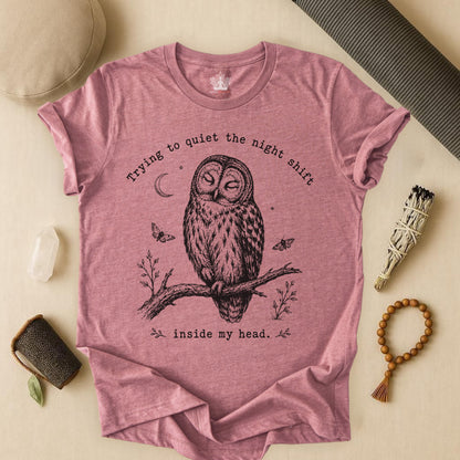 Trying To Quiet The Night Shift Owl Tee