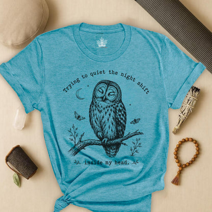 Trying To Quiet The Night Shift Owl Tee