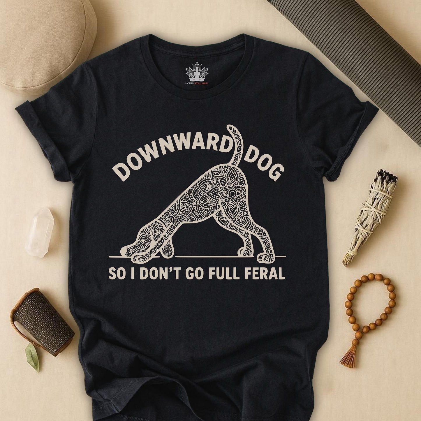 Downward Dog So I Don't Go Feral Tee