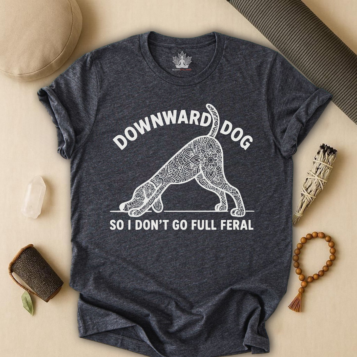 Downward Dog So I Don't Go Feral Tee