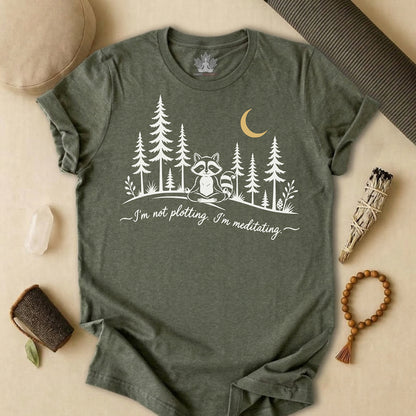 I'm Not Plotting, I'm Meditating Tee