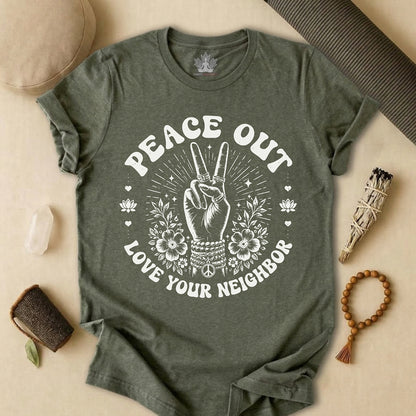 Peace Out, Love Your Neighbor Tee