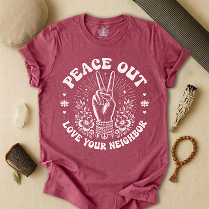 Peace Out, Love Your Neighbor Tee