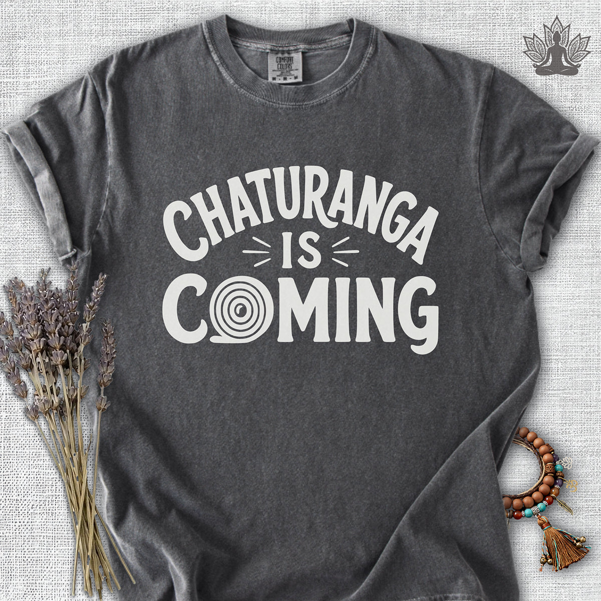 Chaturanga Is Coming Comfort Colors® Tee