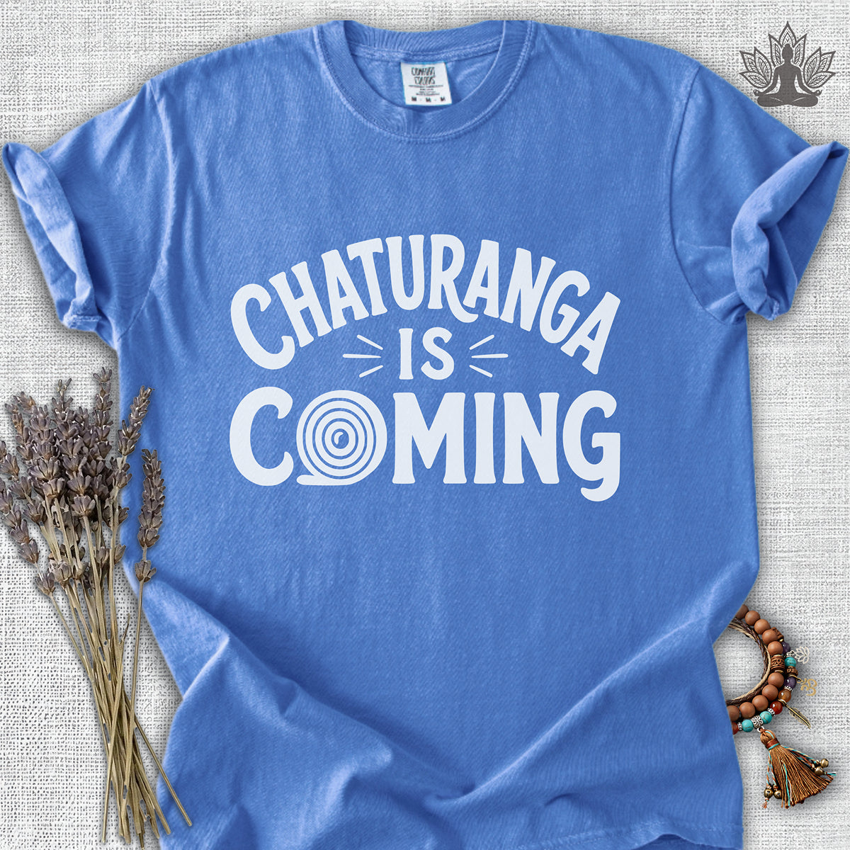 Chaturanga Is Coming Comfort Colors® Tee