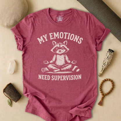 My Emotions Need Supervision Tee