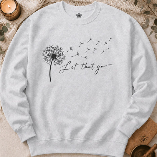 Printify Sweatshirt Let That Go Dandelion Sweatshirt Let That Go Dandelion Sweatshirt