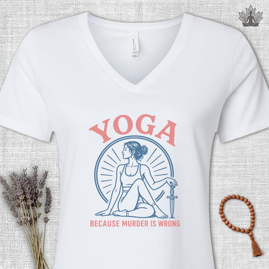Printify T-Shirt Yoga Because Murder Is Wrong V-Neck Tee Yoga Because Murder Is Wrong V-Neck Tee