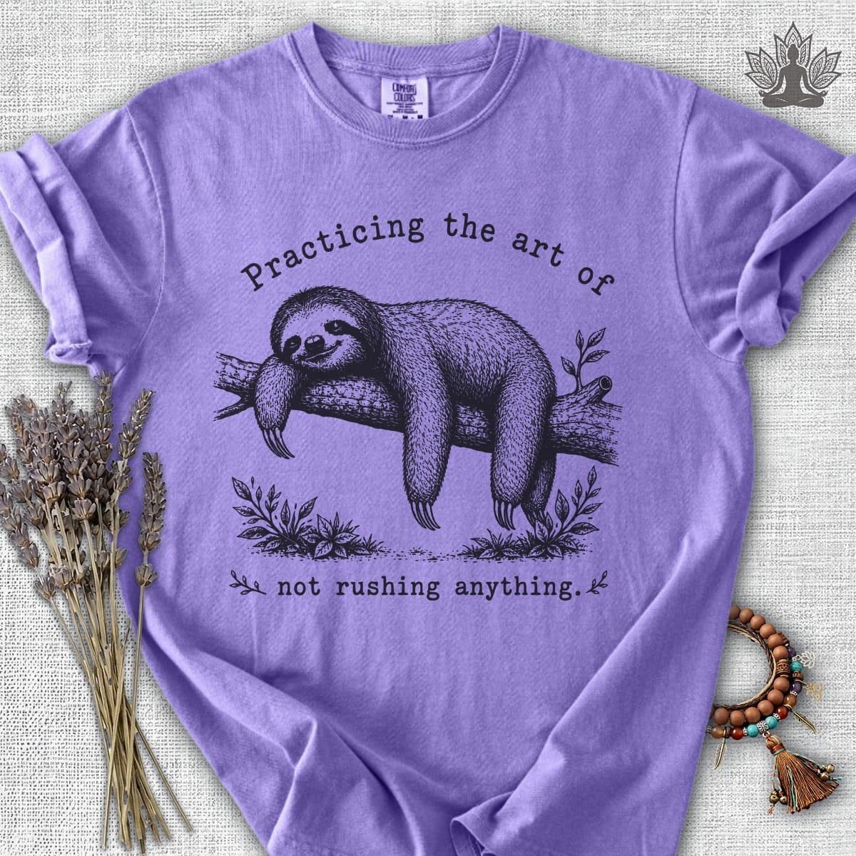 Printify T-Shirt The Art Of Not Rushing Anything Comfort Colors® Tee The Art Of Not Rushing Anything Comfort Colors® Tee
