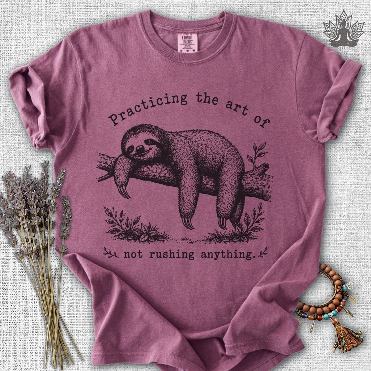Printify T-Shirt The Art Of Not Rushing Anything Comfort Colors® Tee The Art Of Not Rushing Anything Comfort Colors® Tee