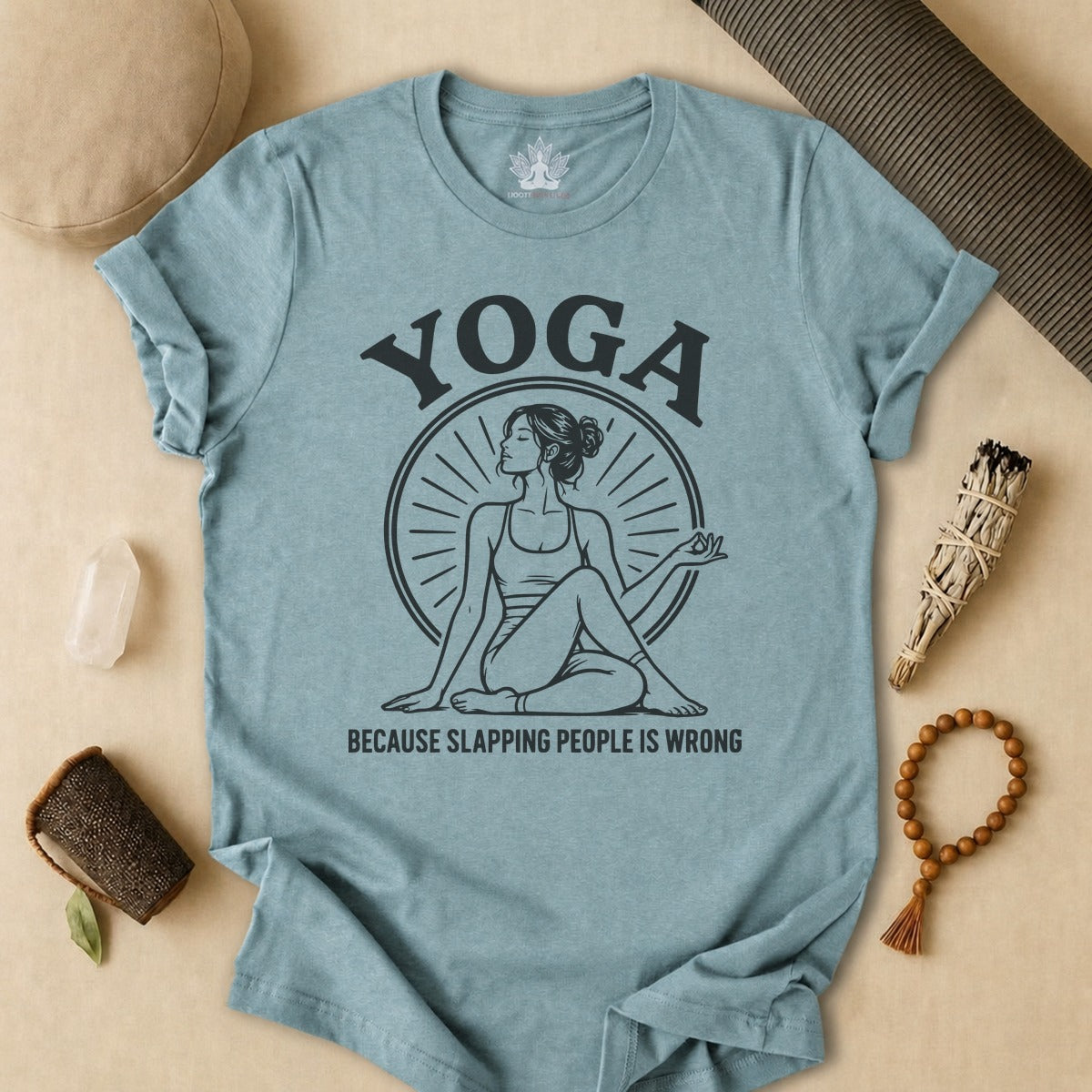 Yoga Because Slapping People Is Wrong Tee