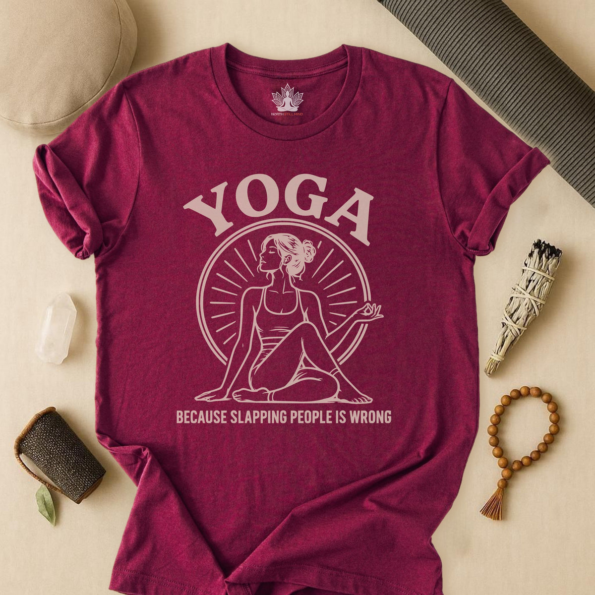 Yoga Because Slapping People Is Wrong Tee