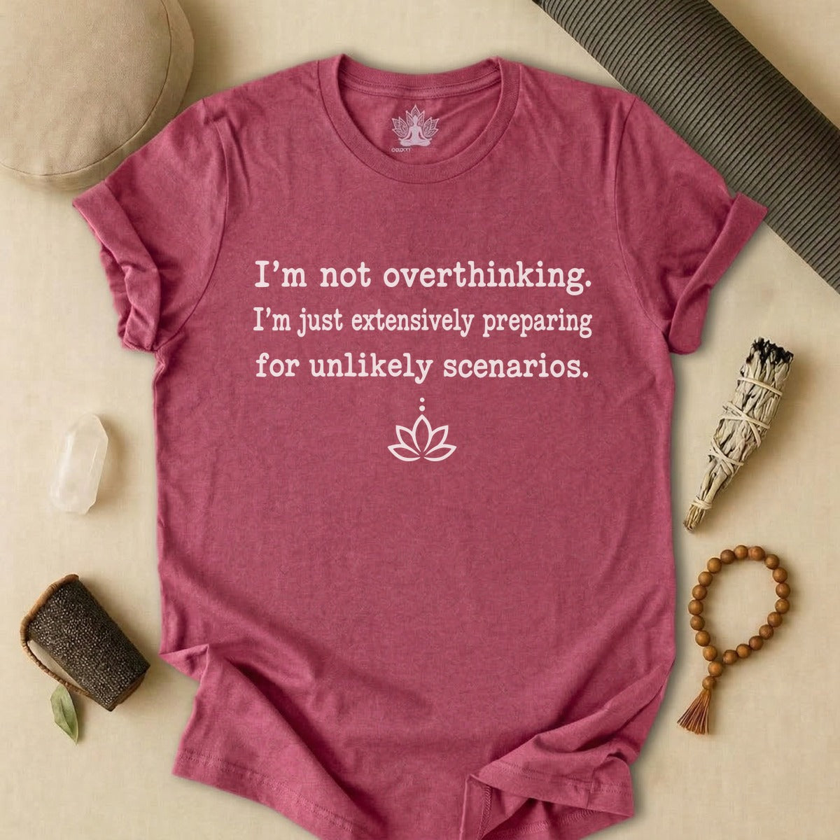 I'm Not Overthinking, I'm Just Preparing Tee