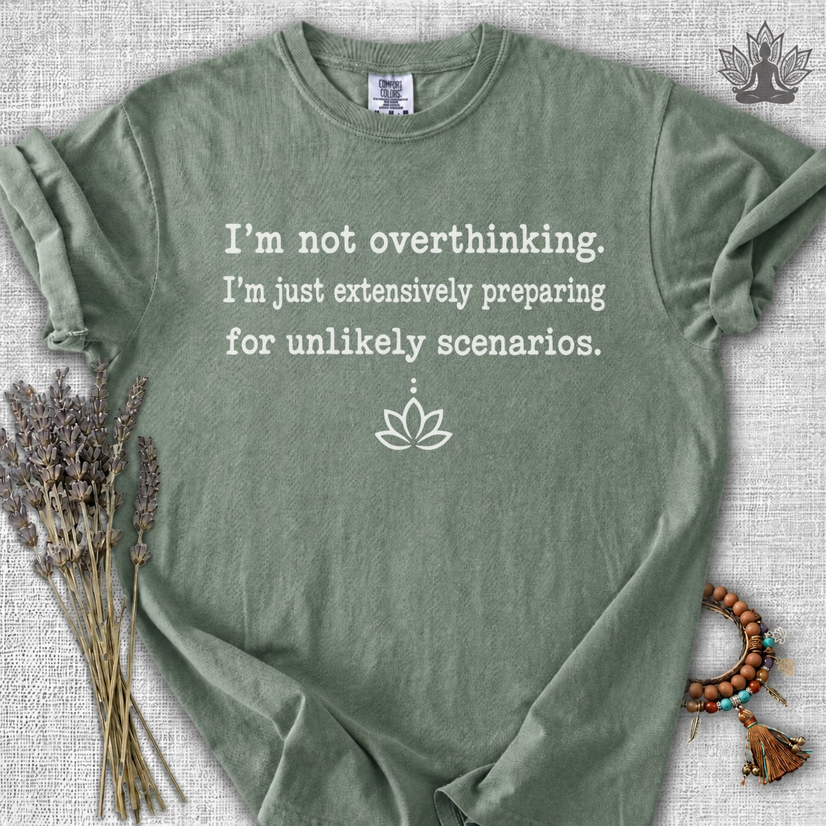 I'm Not Overthinking, I'm Just Preparing Comfort Colors Tee