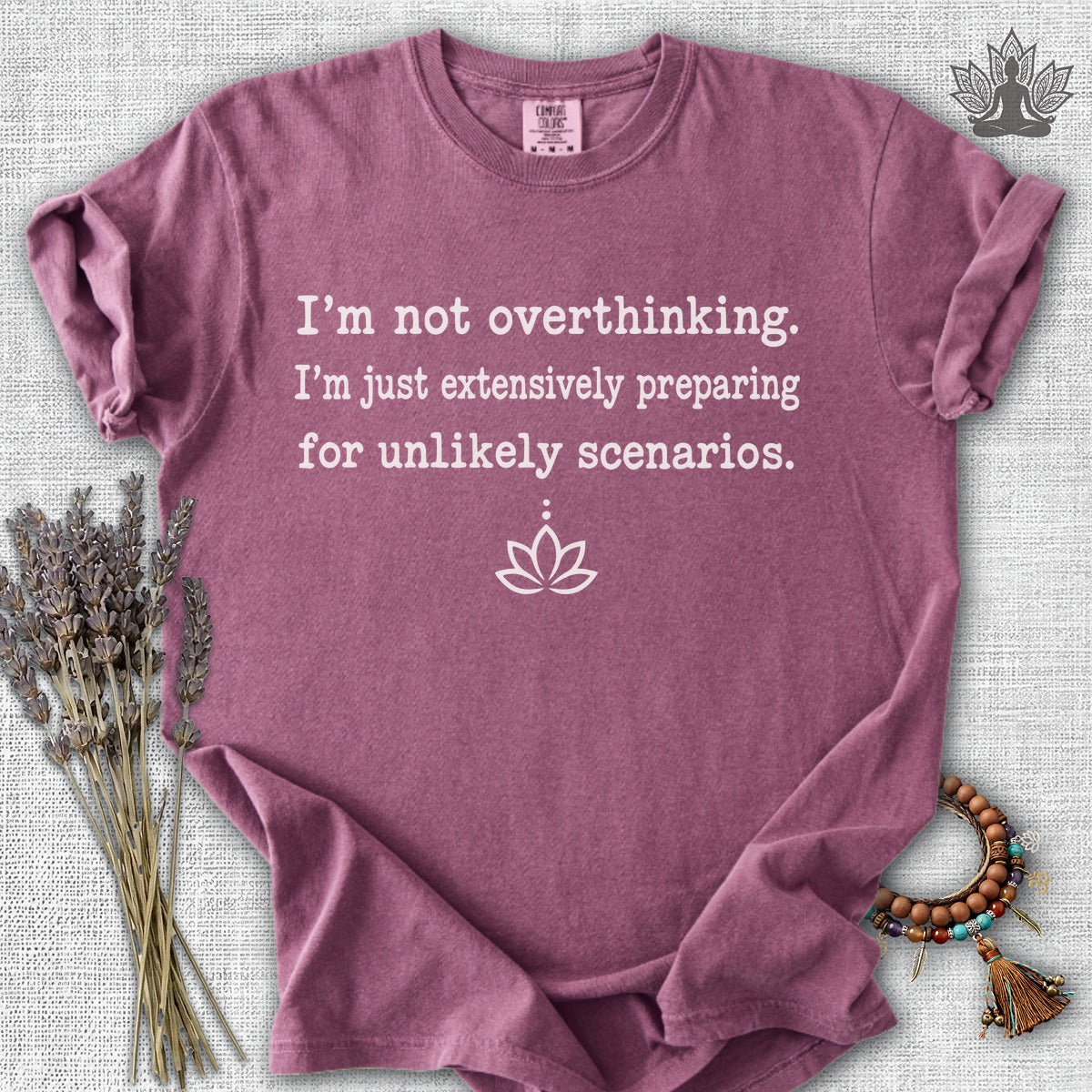 I'm Not Overthinking, I'm Just Preparing Comfort Colors Tee