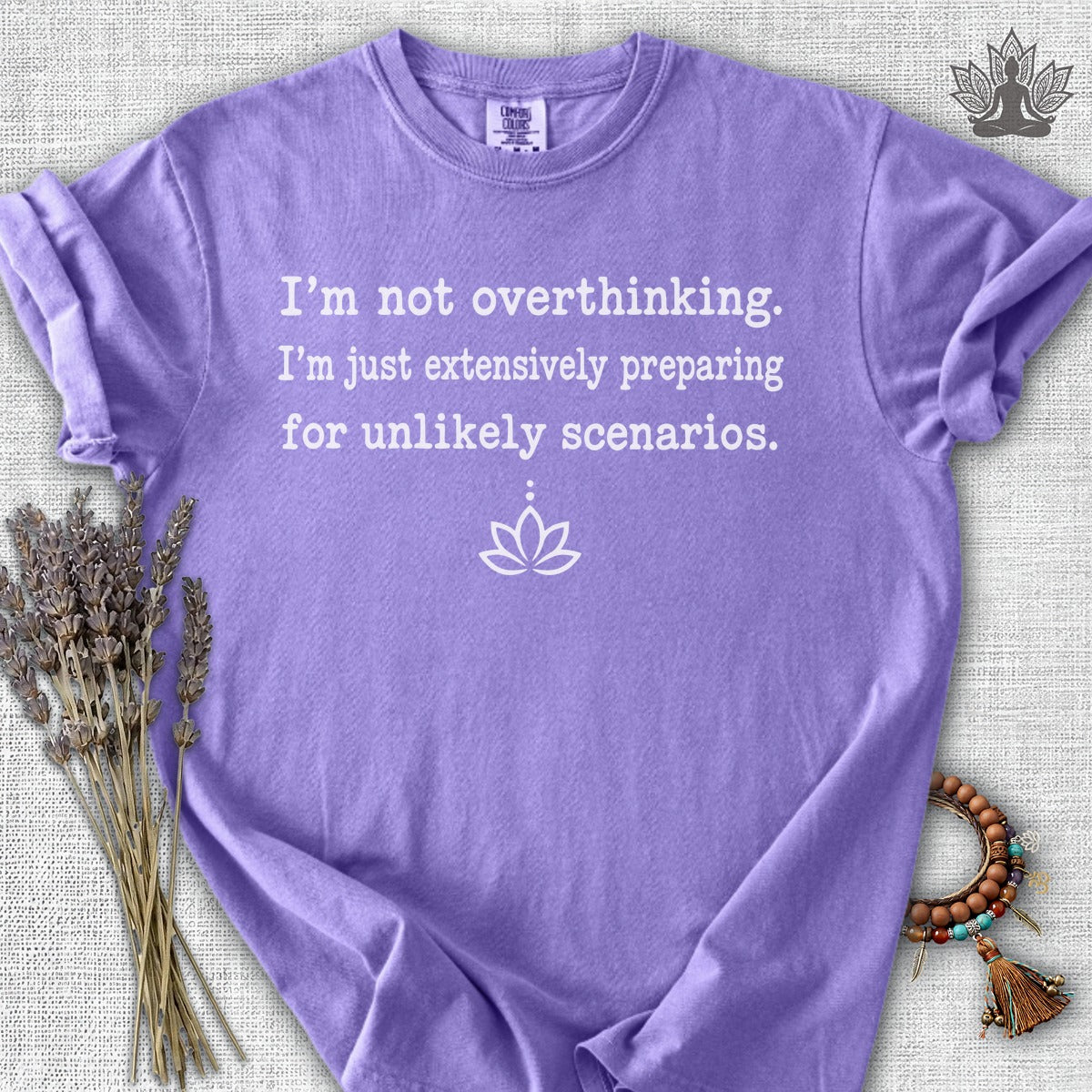 I'm Not Overthinking, I'm Just Preparing Comfort Colors Tee