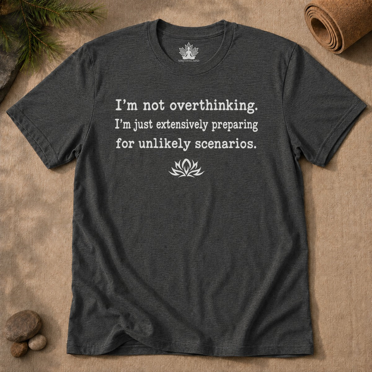 I'm Not Overthinking, I'm Preparing Men Tee