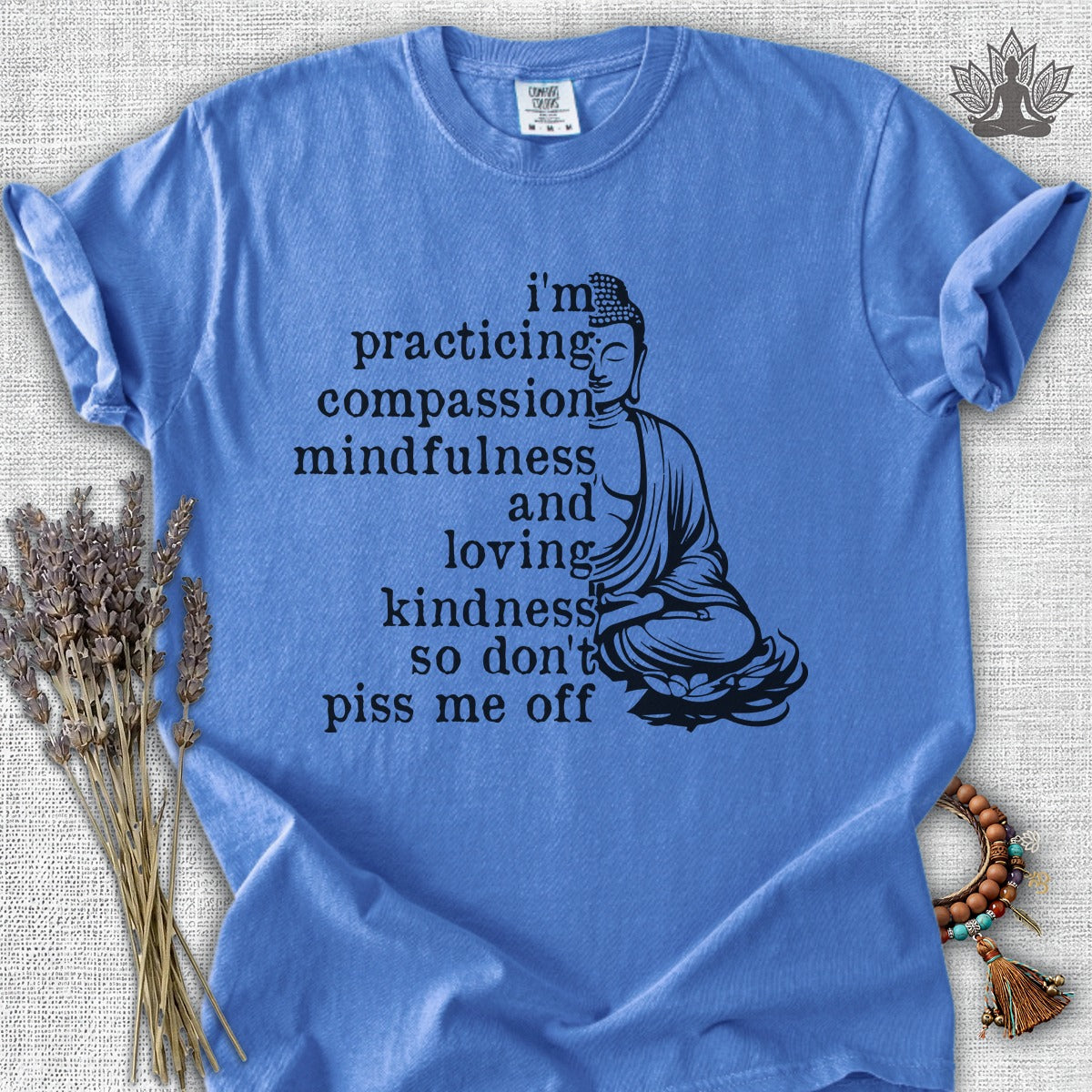 Practicing Compassion, Mindfulness & Loving Kindness Comfort Colors® Tee