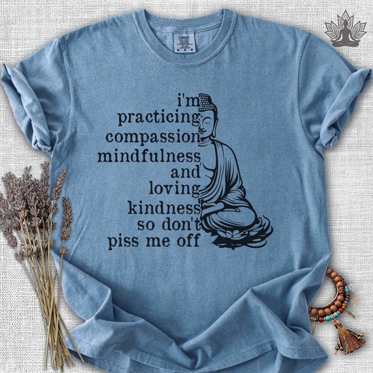 Practicing Compassion, Mindfulness & Loving Kindness Comfort Colors® Tee