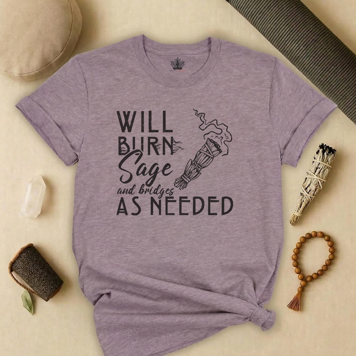 Will Burn Sage & Bridges As Needed Tee