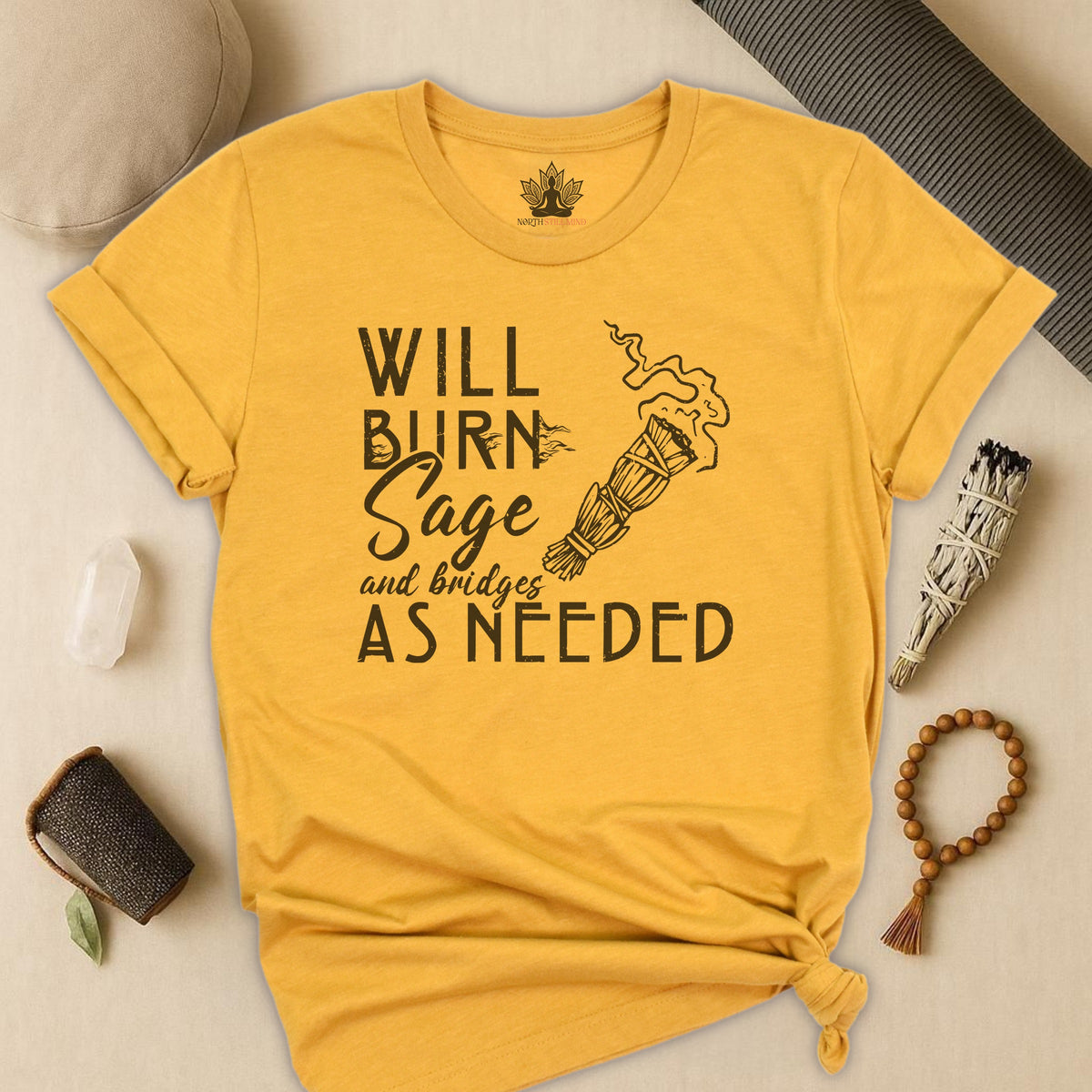 Will Burn Sage & Bridges As Needed Tee