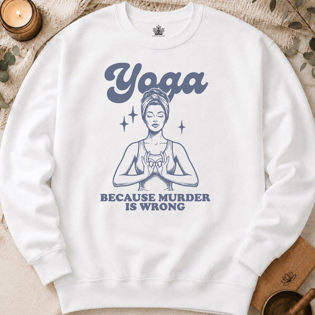 Yoga Because Murder Is Wrong Sweatshirt